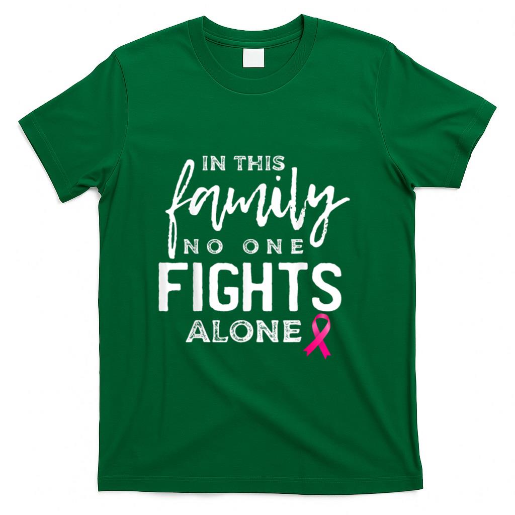 In this family no one fights alone breast cancer gift T-Shirt