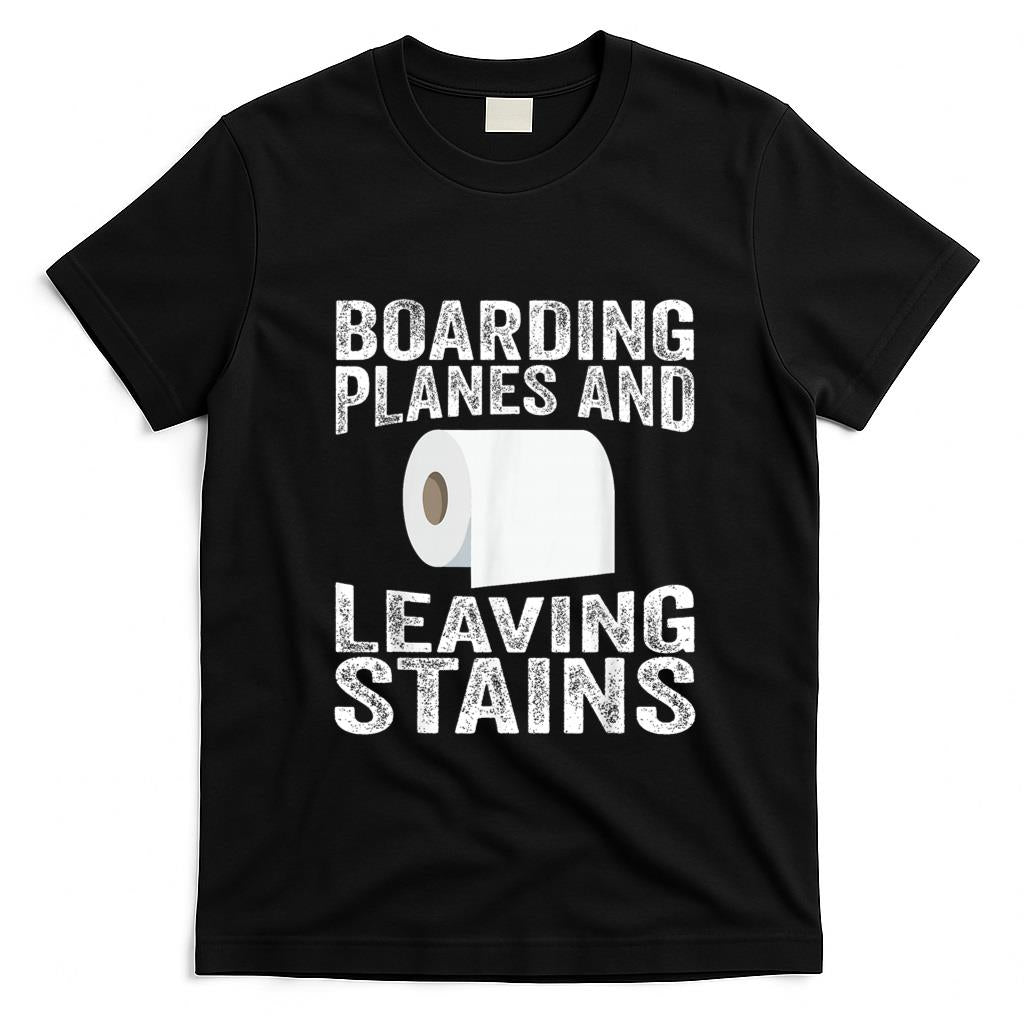 Funny Tees - Boarding Planes Leaving Stains Funny Embarrassing Airport T-Shirt