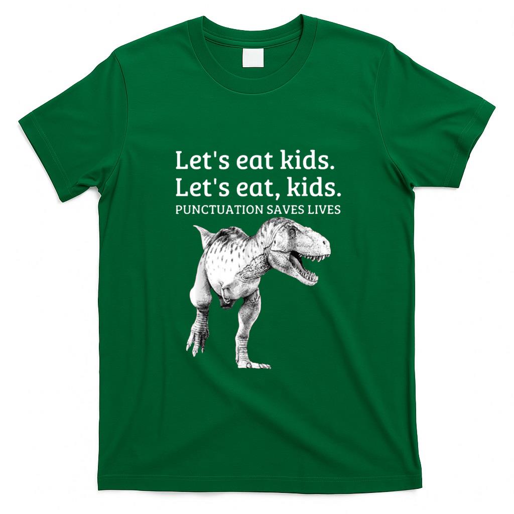 Funny Tees - Funny Let's Eat Kids Punctuation Saves Lives Grammar T Shirt T-Shirt