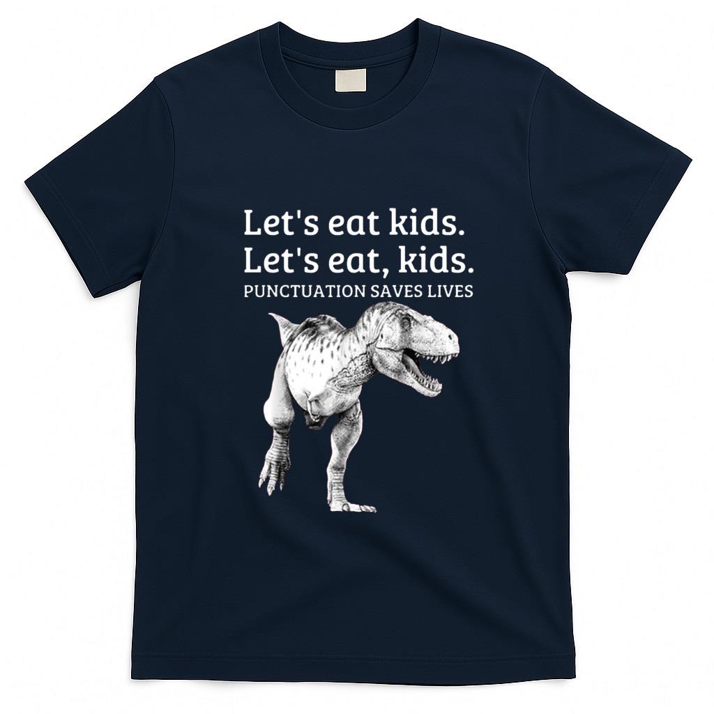 Funny Tees - Funny Let's Eat Kids Punctuation Saves Lives Grammar T Shirt T-Shirt