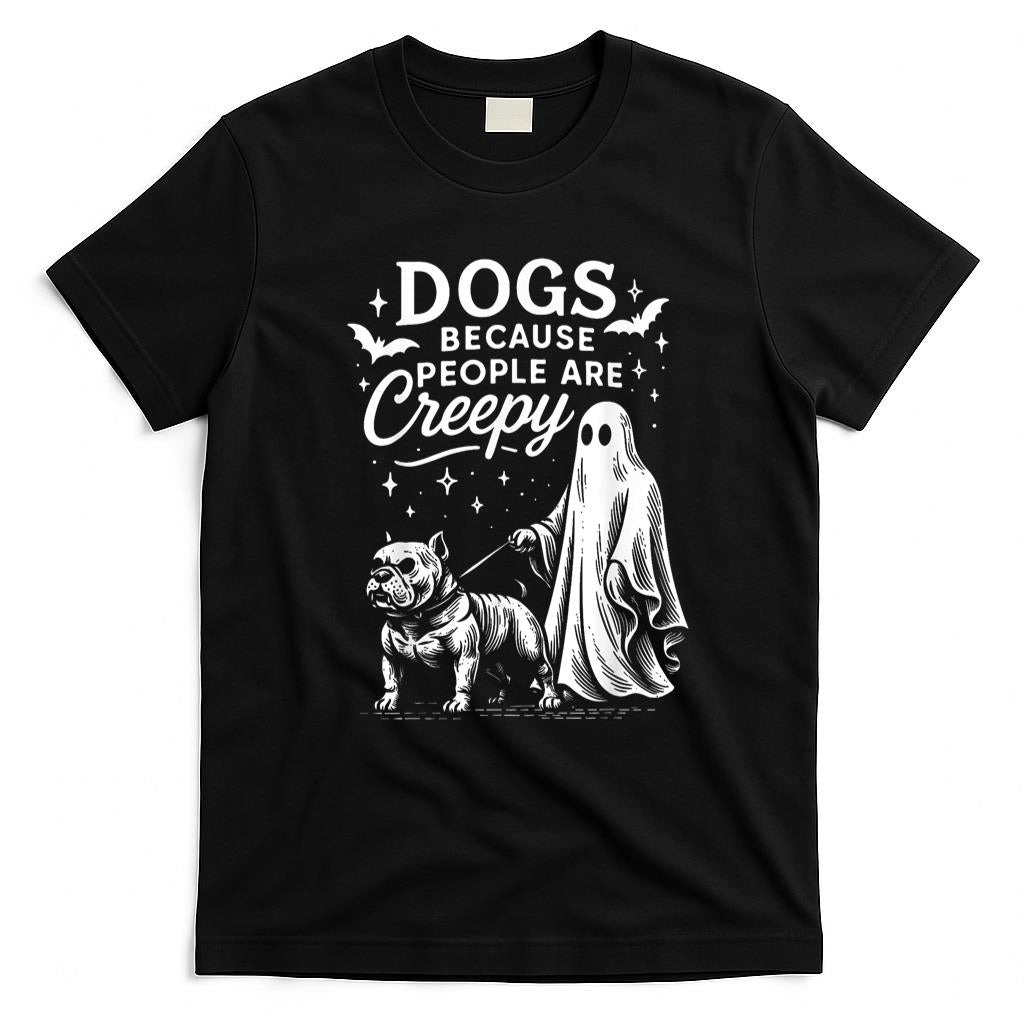 Pet Mom Halloween Shirt - Dogs Because People Are Creepy Halloween Bulldog Mom or Dad T-Shirt