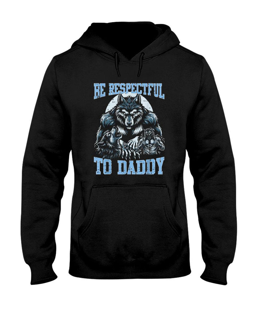 Funny Tees - Alpha Wolf Be Respectful To Daddy Funny Meme Cringe T-Shirt