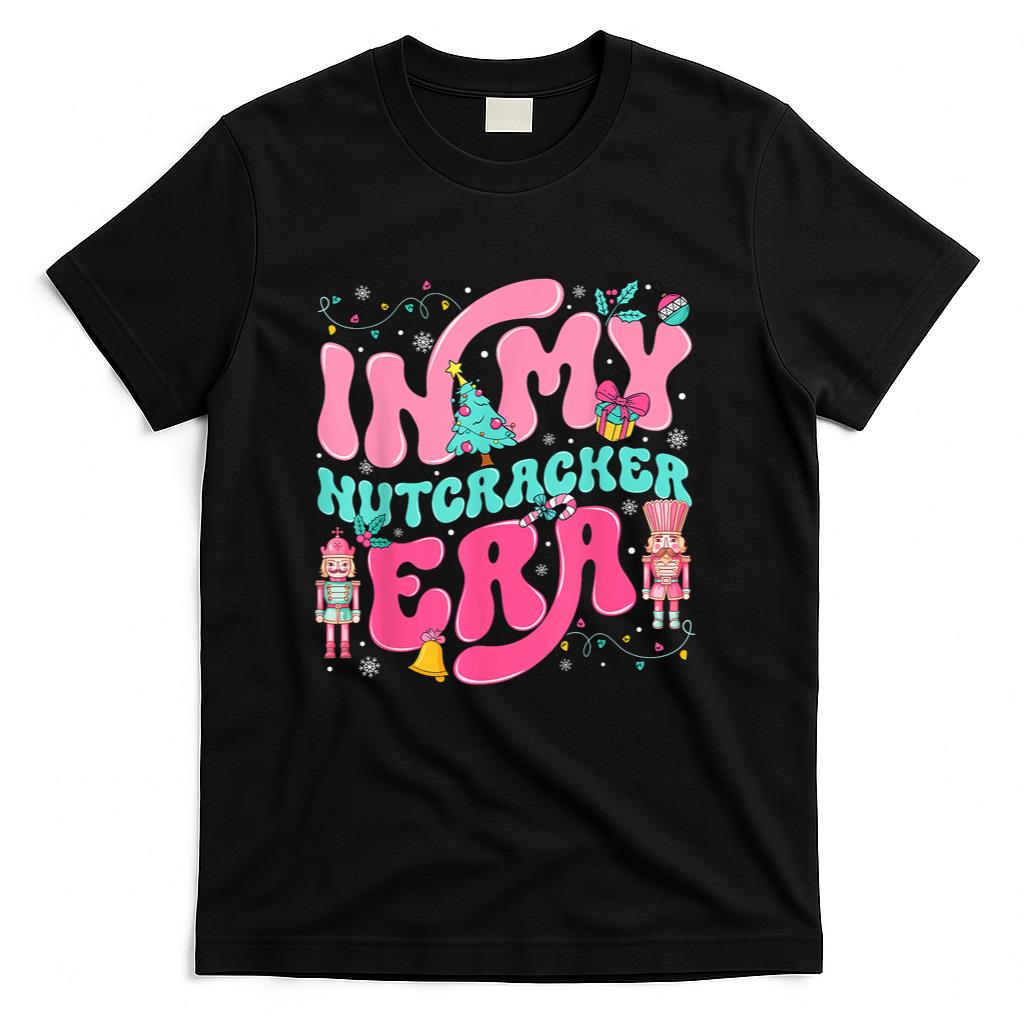 In My Nutcracker Era Nutcracker Squad Pink Christmas Girly T-Shirt