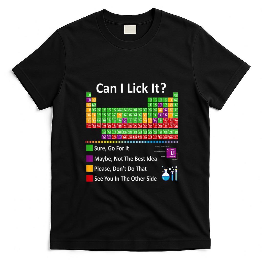 Funny Tees - Can I Lick It Periodic Table Chart Science Teacher Cool meme T-Shirt