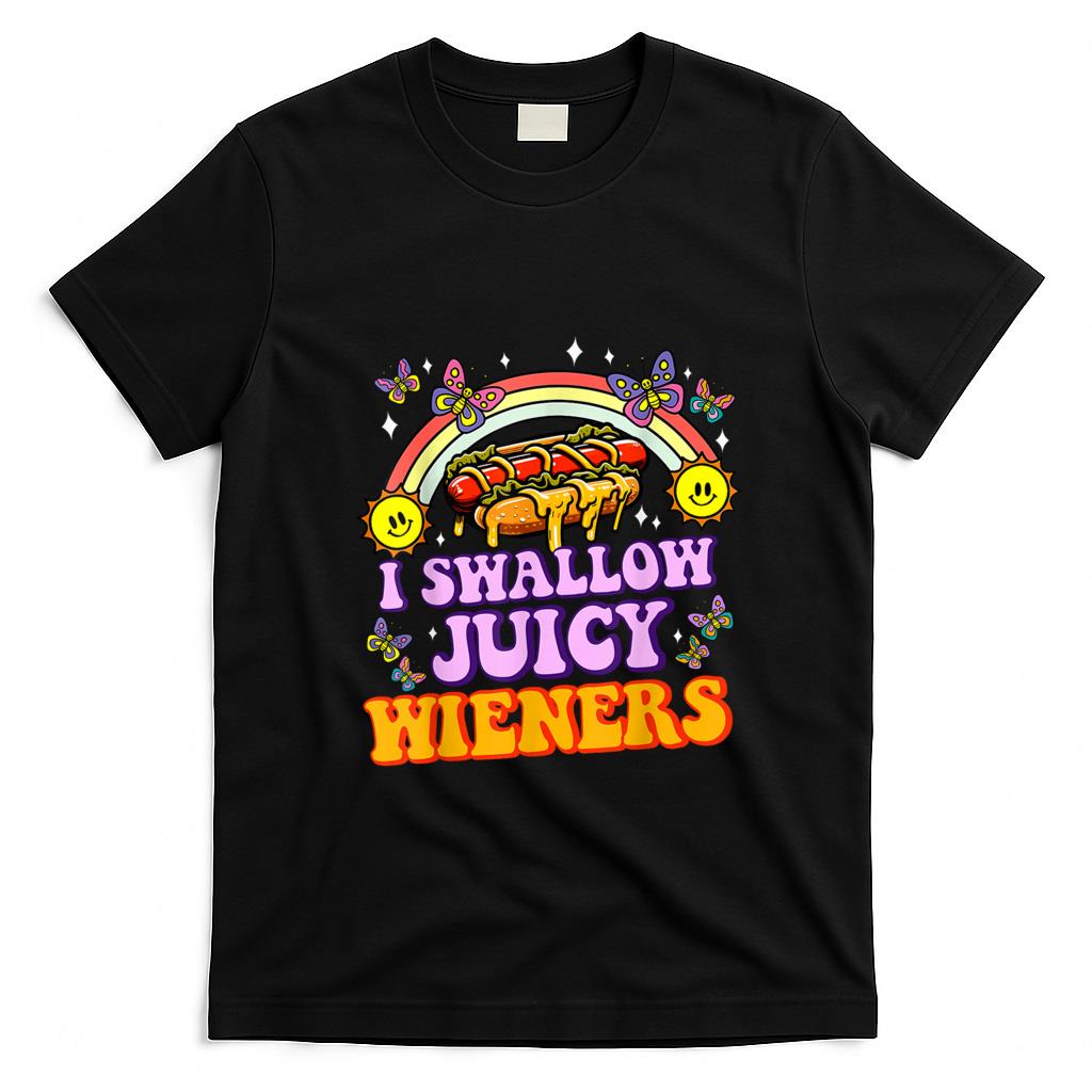 Funny Tees - I Swallow Juicy Wiener Funny Embarrassing Adult Humor Women T-Shirt