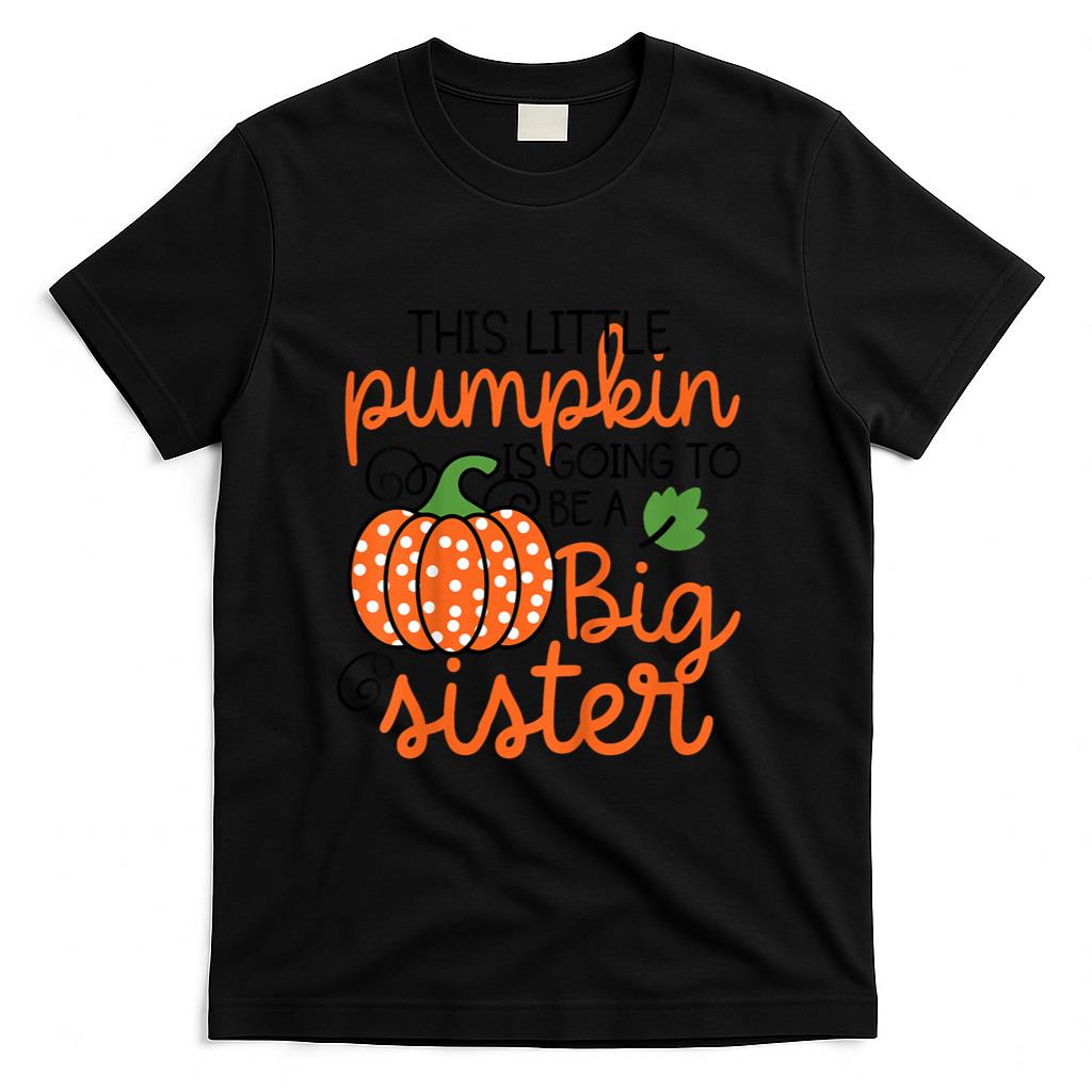 Pumpkin Promoted To Big Sister Announcement Toddler T-Shirt