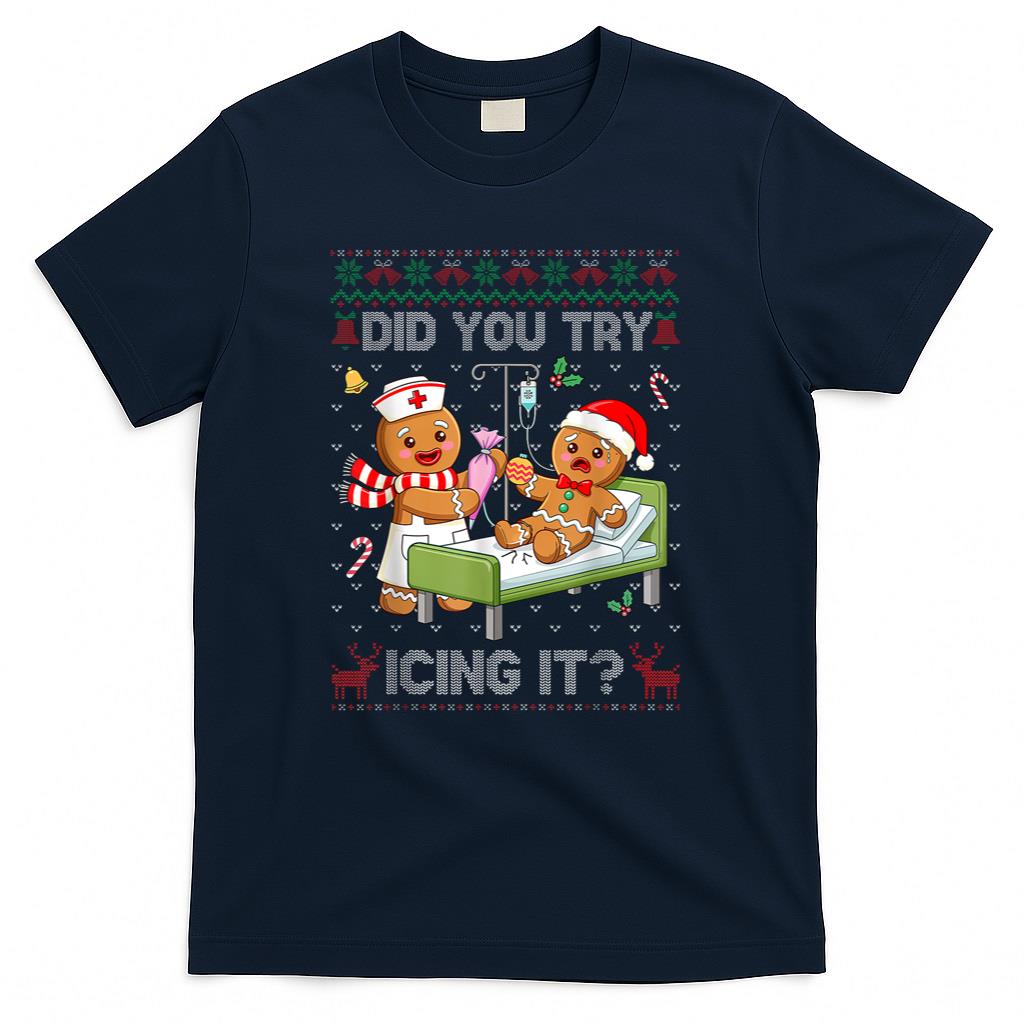 Did You Try Icing It Christmas Gingerbread Ugly Sweater T-Shirt