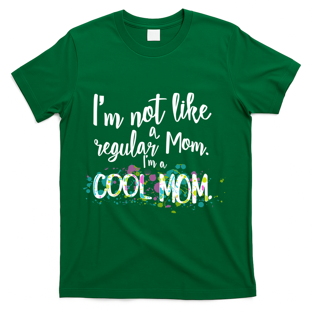 I'm Not A Regular Mom I'm A Cool Mom T-Shirt