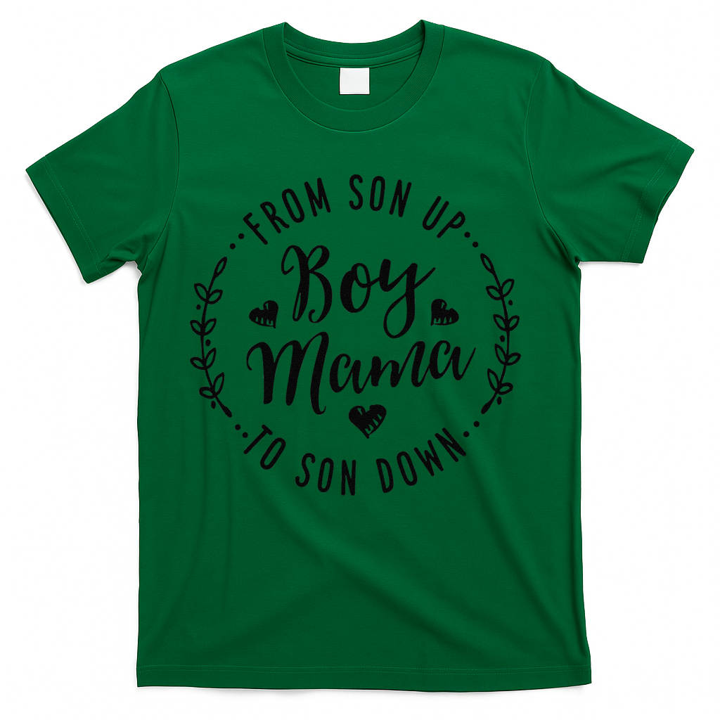 Boy Mama From Son Up To Sun Down MotherS Day Funny Mom T-Shirt