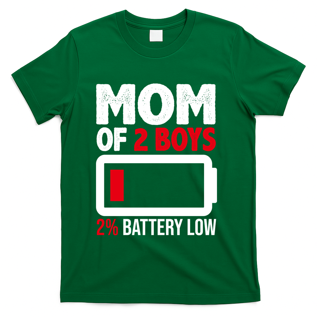 Mom Of 2 Boys 2 Percent Battery Low Funny T-Shirt