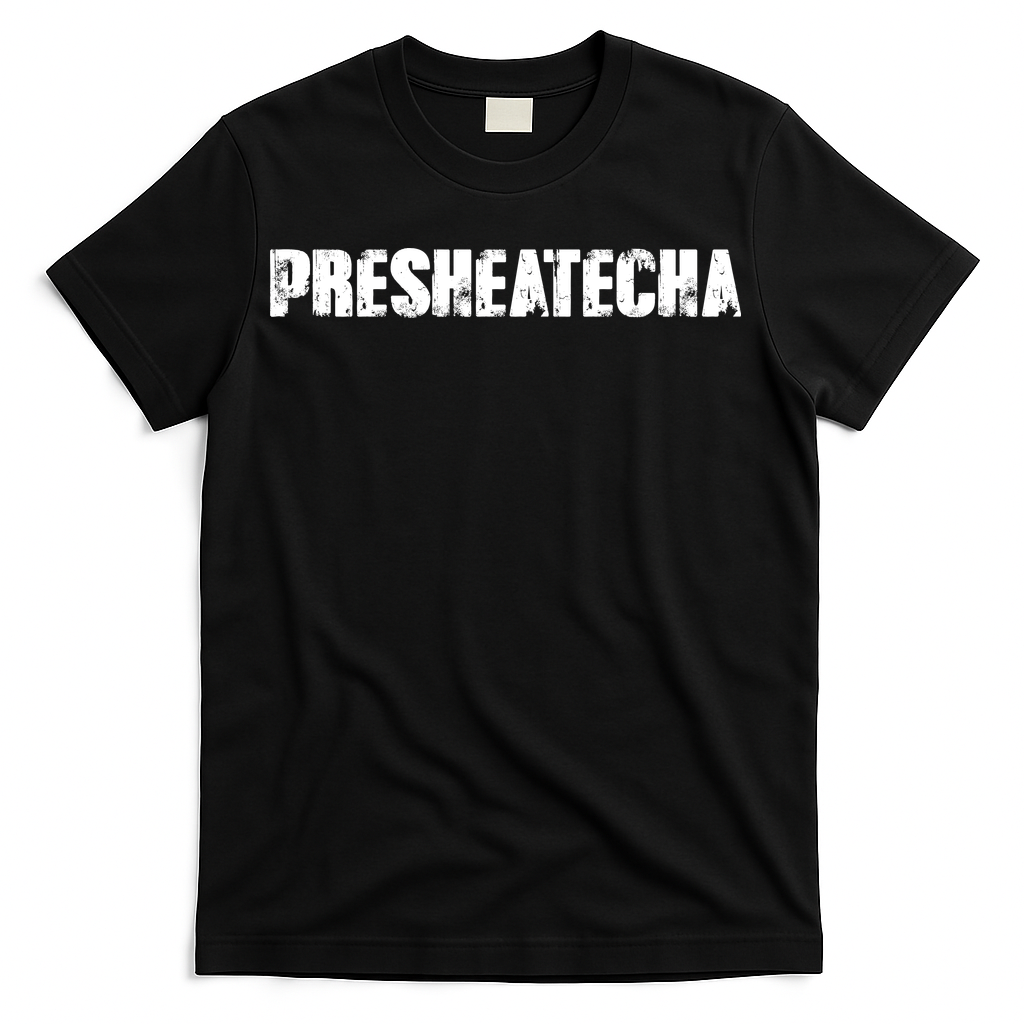 Presheatecha Distressed Logo Funny Word T-Shirt