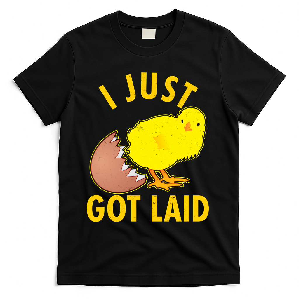 Funny I Just Got Laid T-Shirt