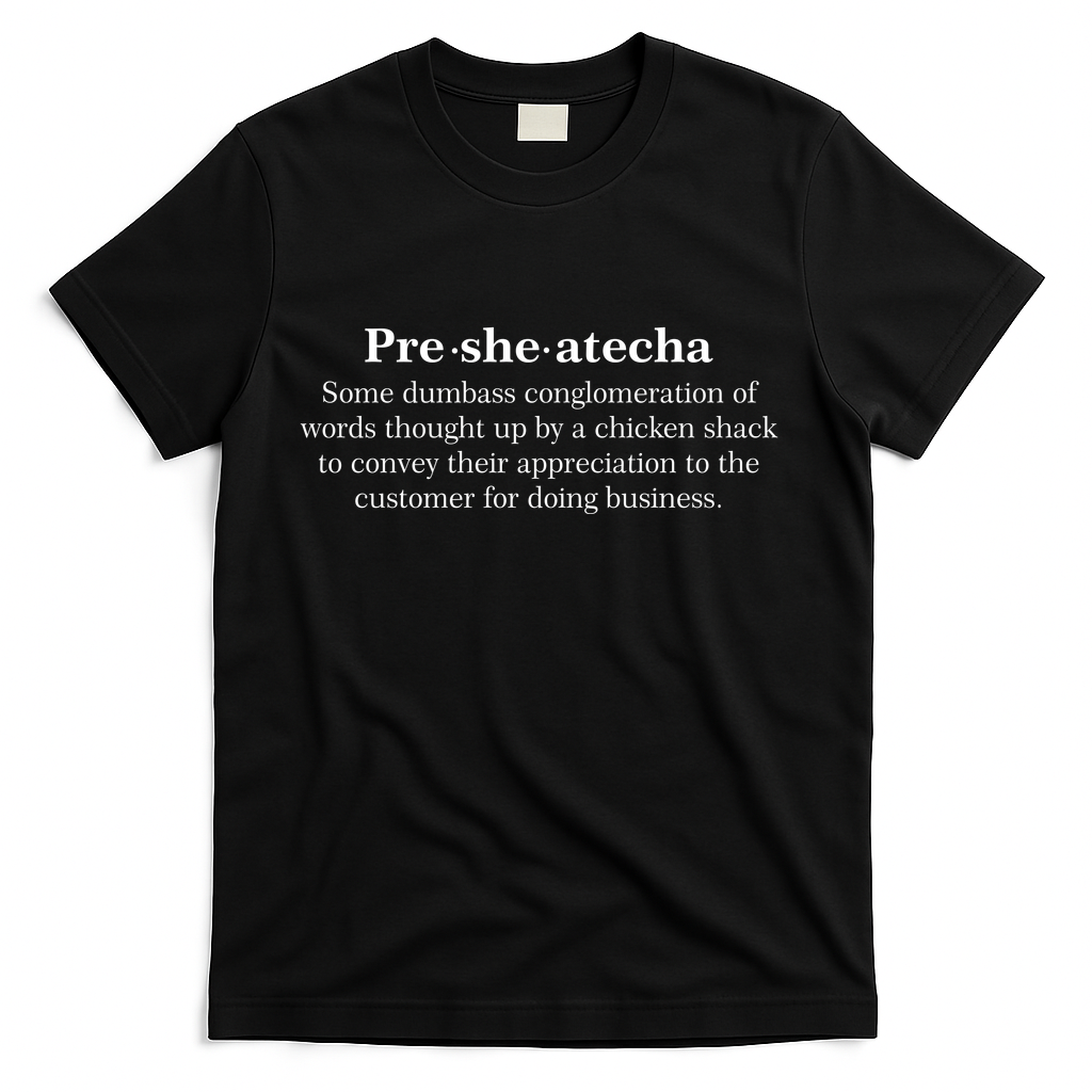 Presheatecha Definition Funny Word Mashup T-Shirt