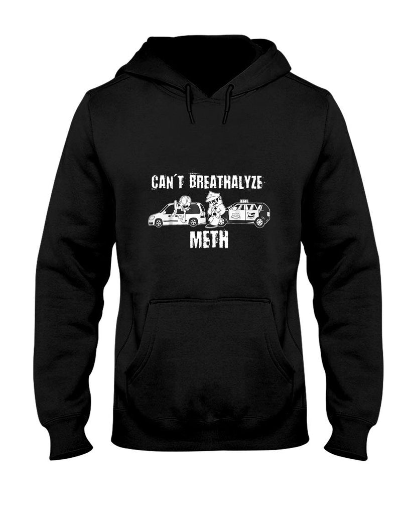 Funny Tees - Funny Can't Breathalyze Meth Humor Quote Saying T-Shirt