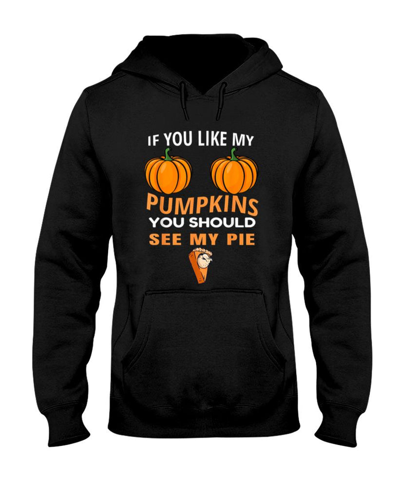 If You Like My Pumpkins You Should See My Pie Fall Halloween T-Shirt