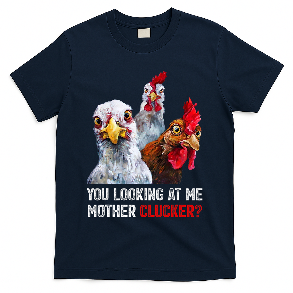 Mother Clucker Hen Humor | Chicken Shirts For Chicken Lovers T-Shirt