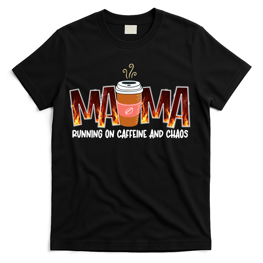 Coffee Mom MAMA Running On Caffeine And Chaos T-Shirt