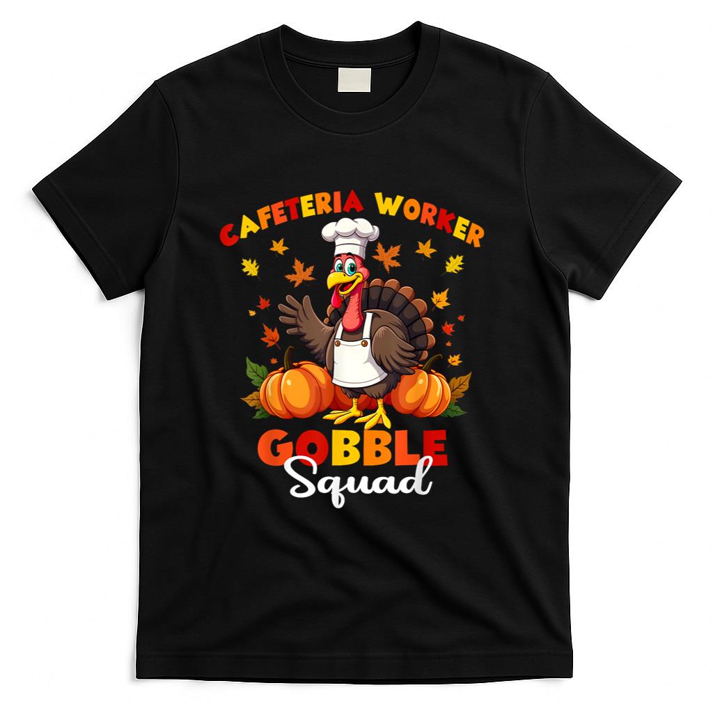 Thanksgiving Cafeteria Worker Gobble Squad Turkey T-Shirt