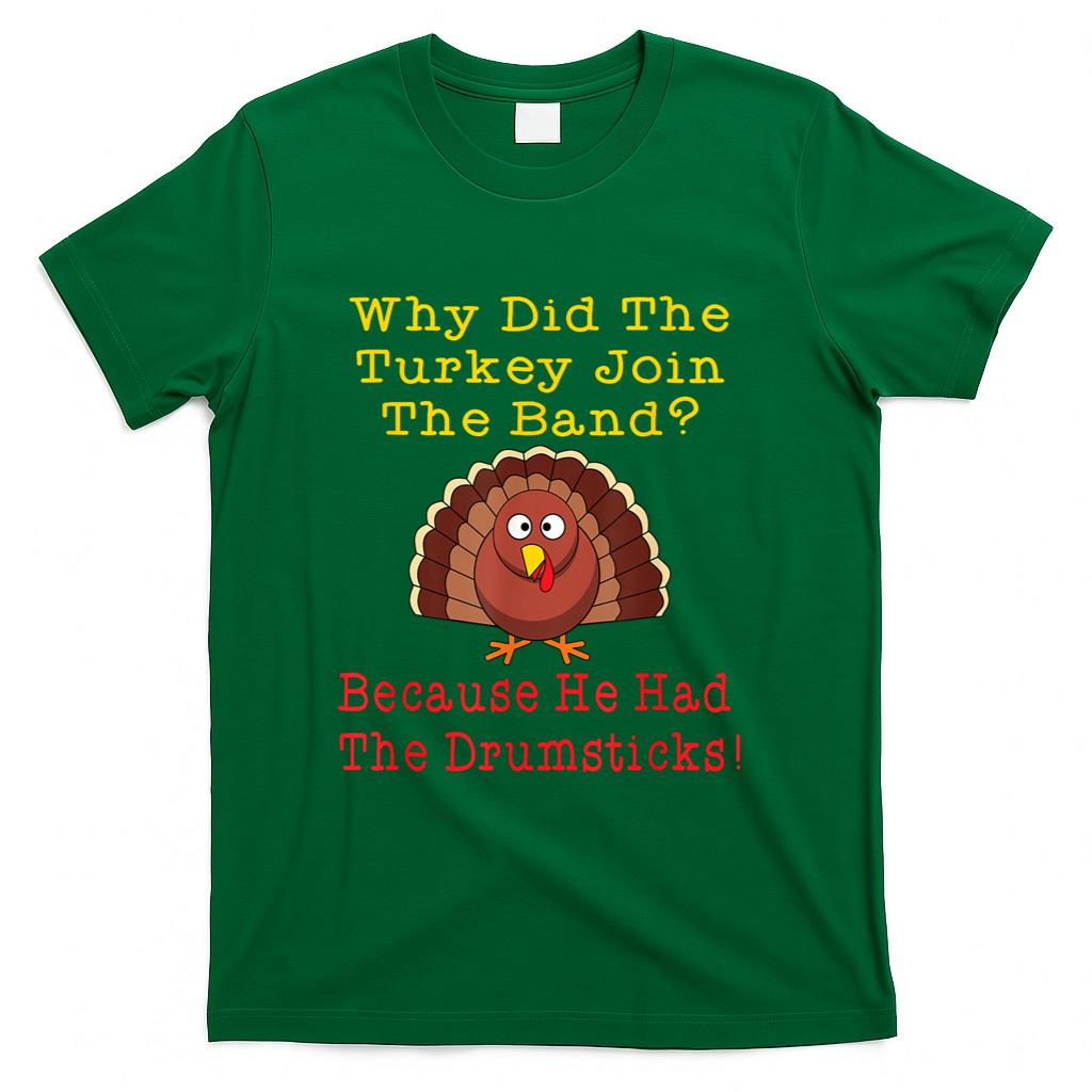Funny Thanksgiving Joke Turkey Drumsticks Band Drummer T-Shirt