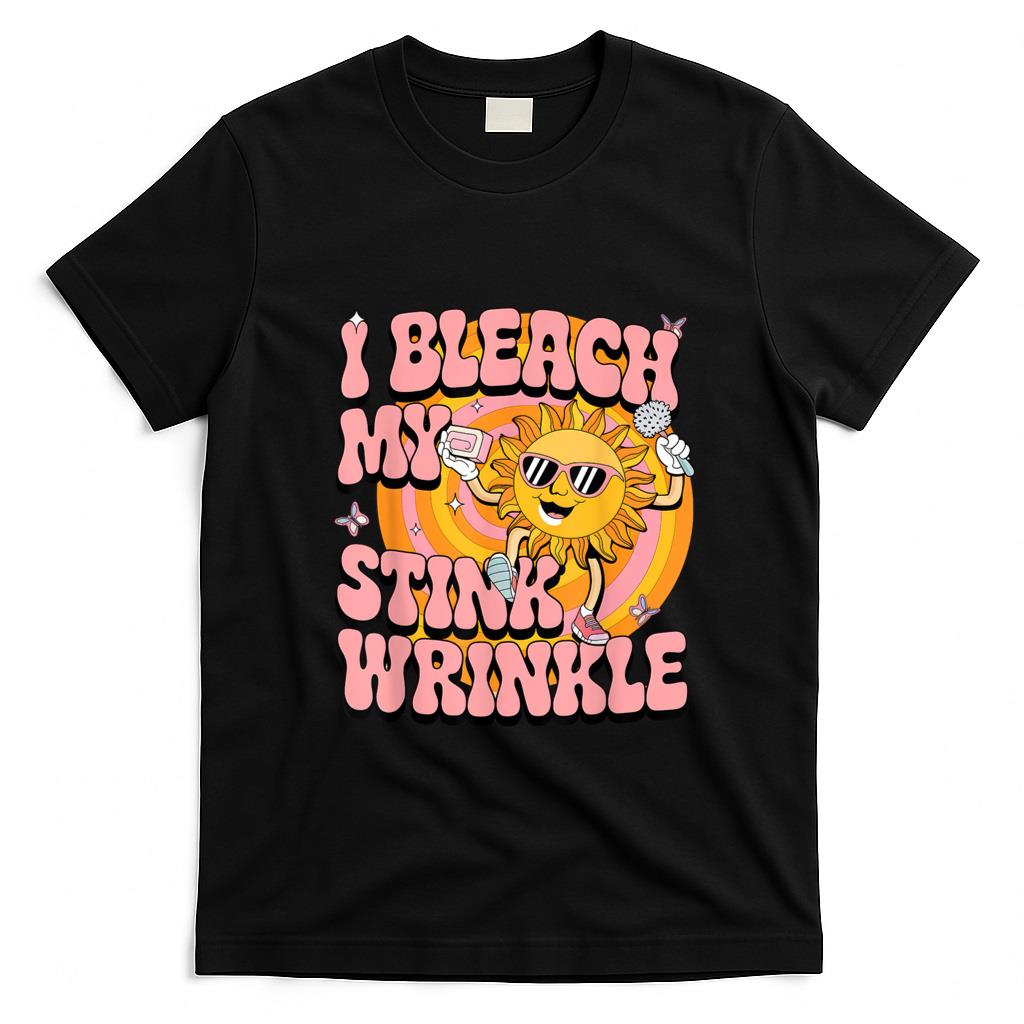 Funny Tees - Sarcastic I Bleach My Stink Wrinkle Funny Gag Adult Humor T-Shirt