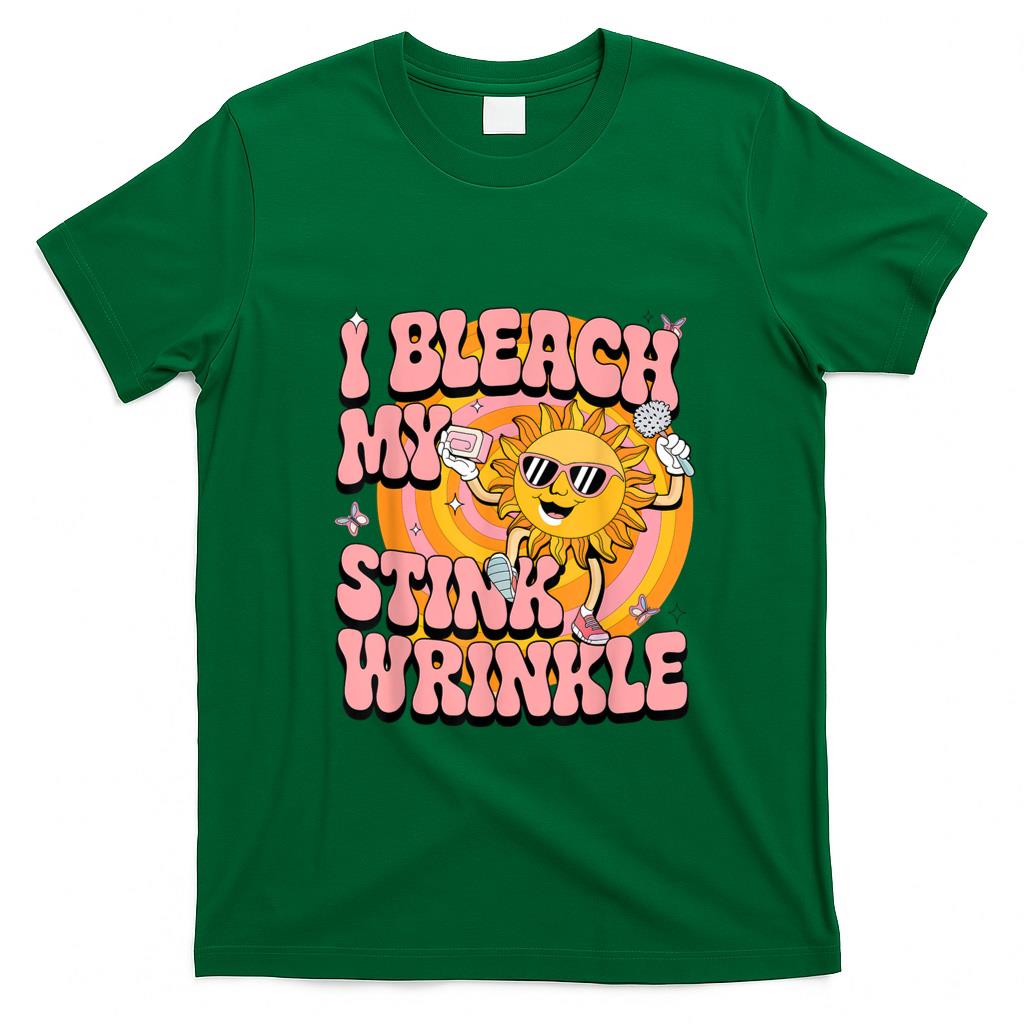 Funny Tees - Sarcastic I Bleach My Stink Wrinkle Funny Gag Adult Humor T-Shirt