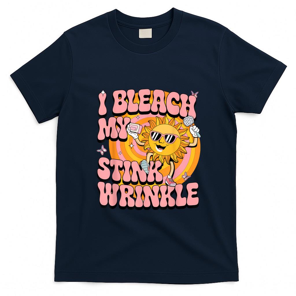 Funny Tees - Sarcastic I Bleach My Stink Wrinkle Funny Gag Adult Humor T-Shirt