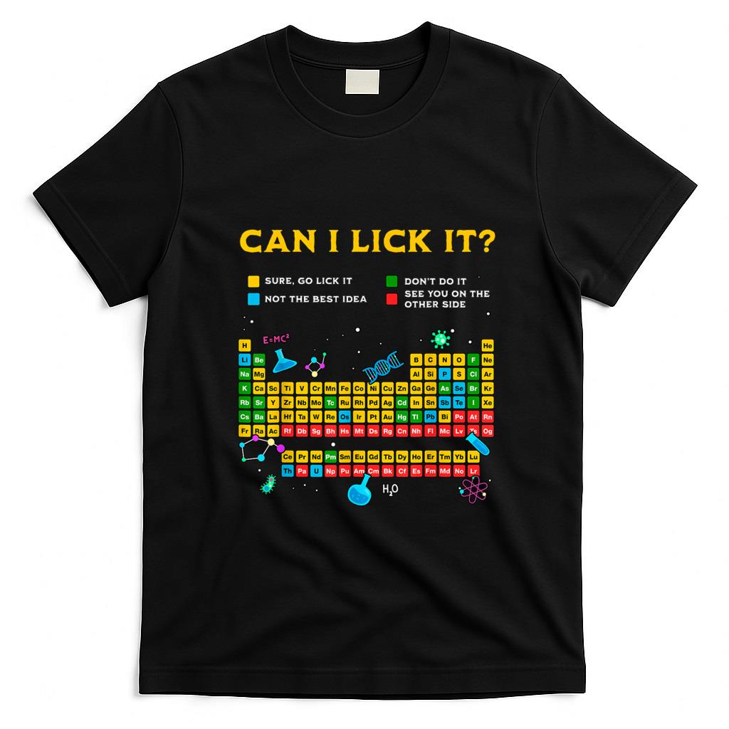 Funny Tees - Can I Lick It Periodic Table Funny Science Teacher Student T-Shirt