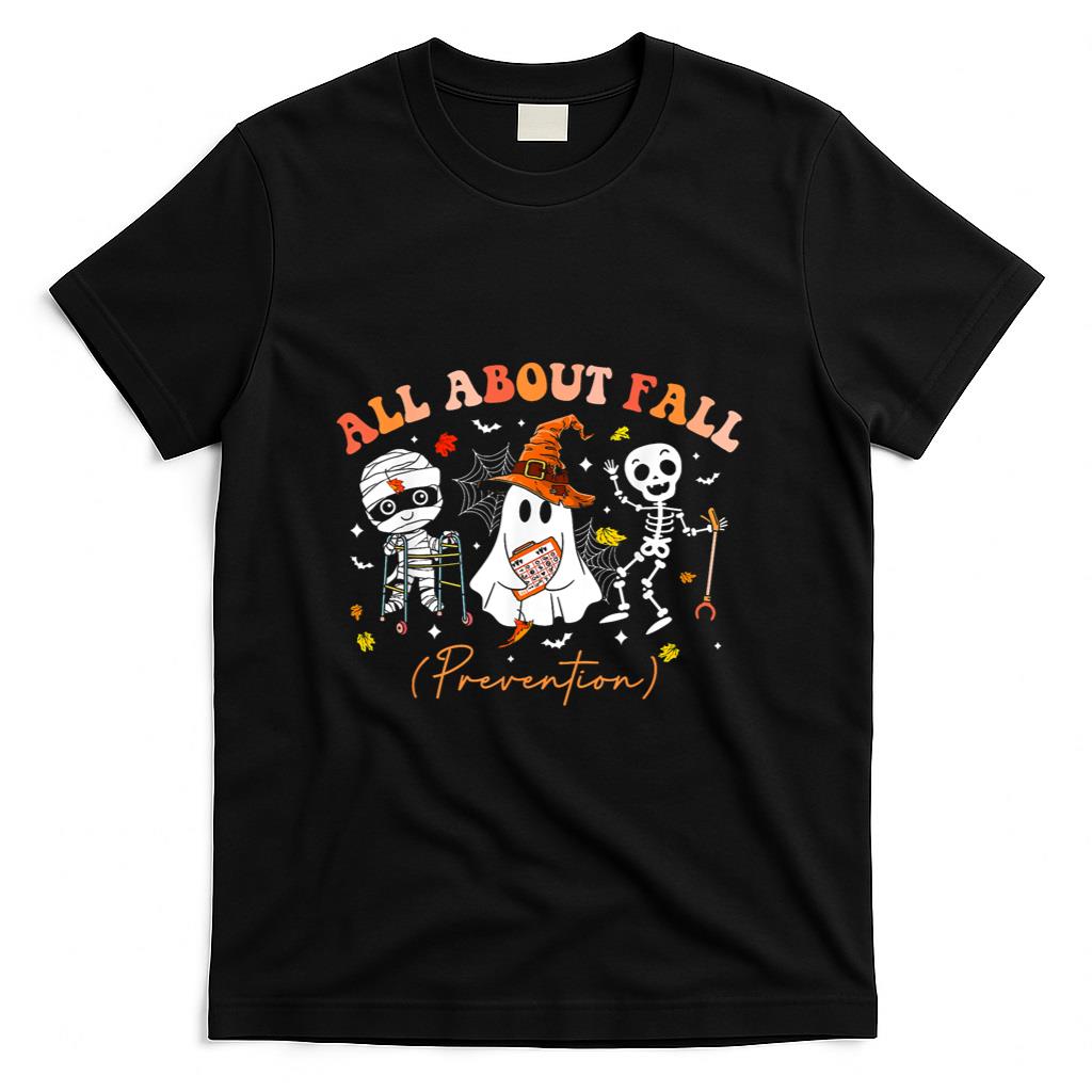 Nurse All About Fall Prevention Fall Physical Therapy PT OT T-Shirt