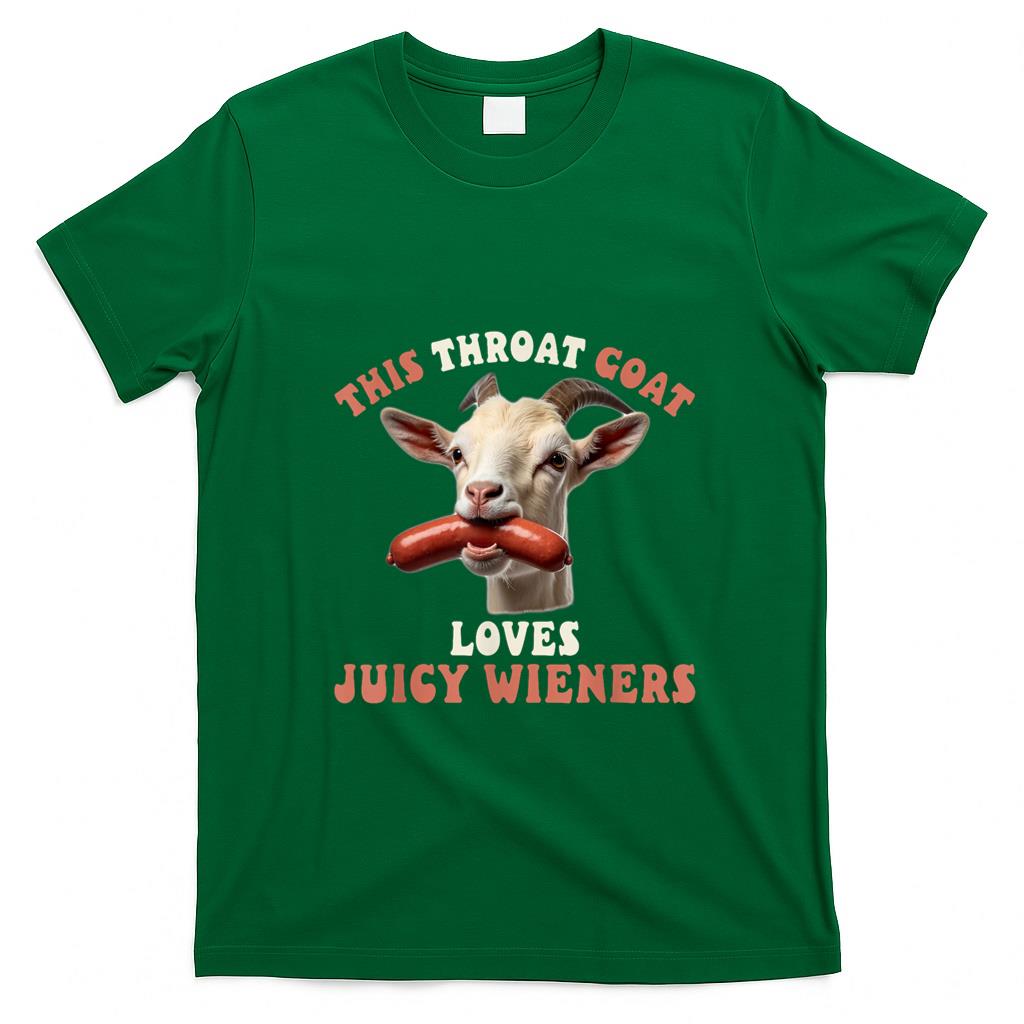 Funny Tees - funny throat goat swallows juicy wieners inappropriate adult T-Shirt