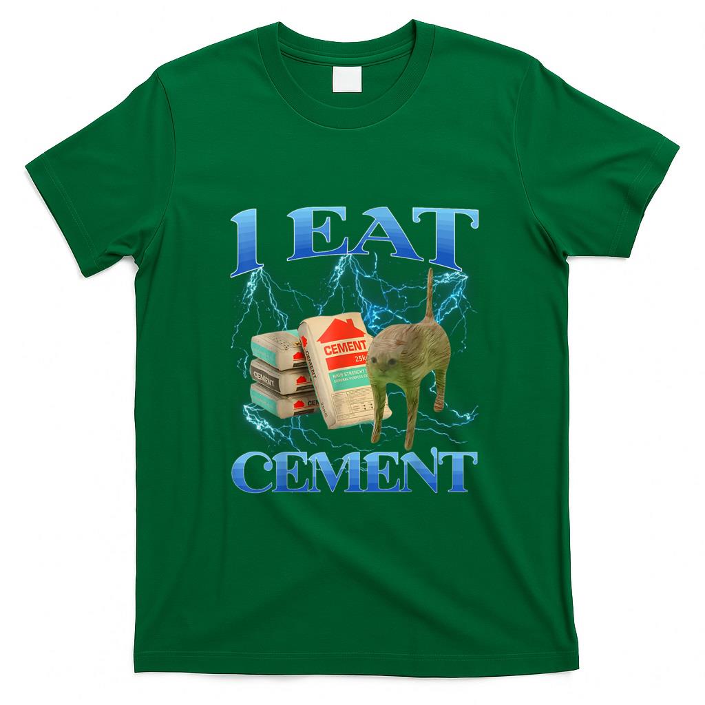 Funny Tees - I Eat Cement Funny Cat Meme Internet Memes Funny Memes Gen-Z T-Shirt
