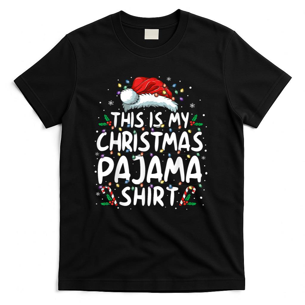 This Is My Christmas Pajama Shirt Funny Xmas PJs Men Women T-Shirt