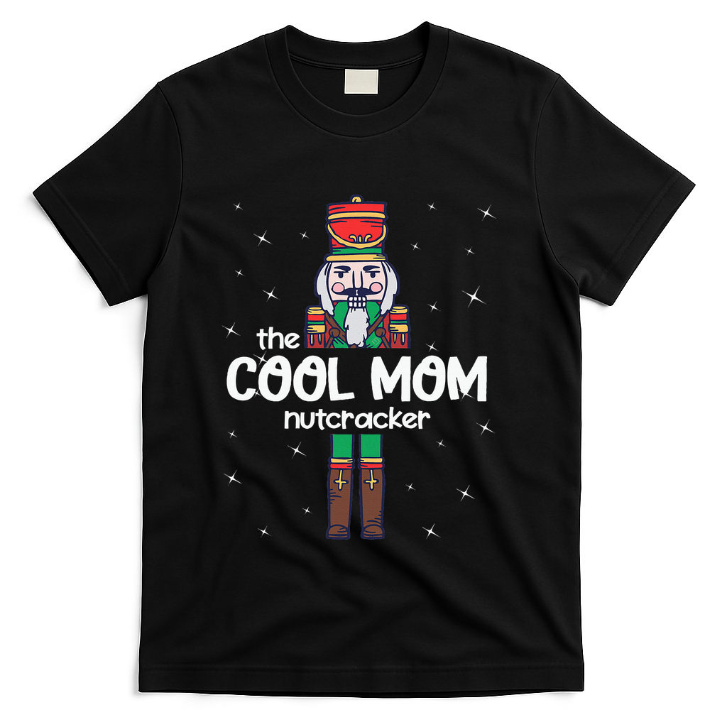 Cool Mom Nutcracker Family Matching T-Shirt