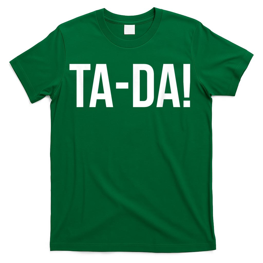 TaDa! With Funny Sayings For Magicians Party Tricks T-Shirt