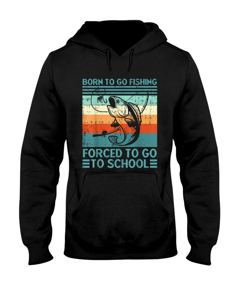 Born To Go Fishing Forced School Funny Men Women Kids Boys T-Shirt