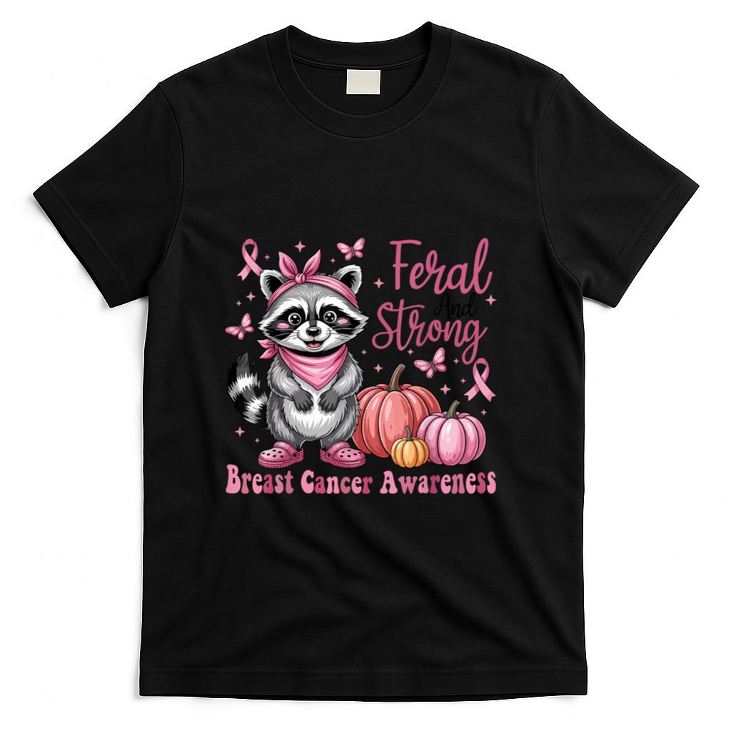 Feral and Strong Breast Cancer Awareness Raccoon Pink Ribbon T-Shirt