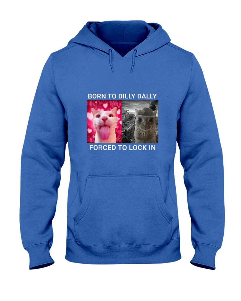 Funny Tees - Born To Dilly Dally Forced To Lock In FUNNY MEME CUTE Cat T-Shirt for Men Women Kids