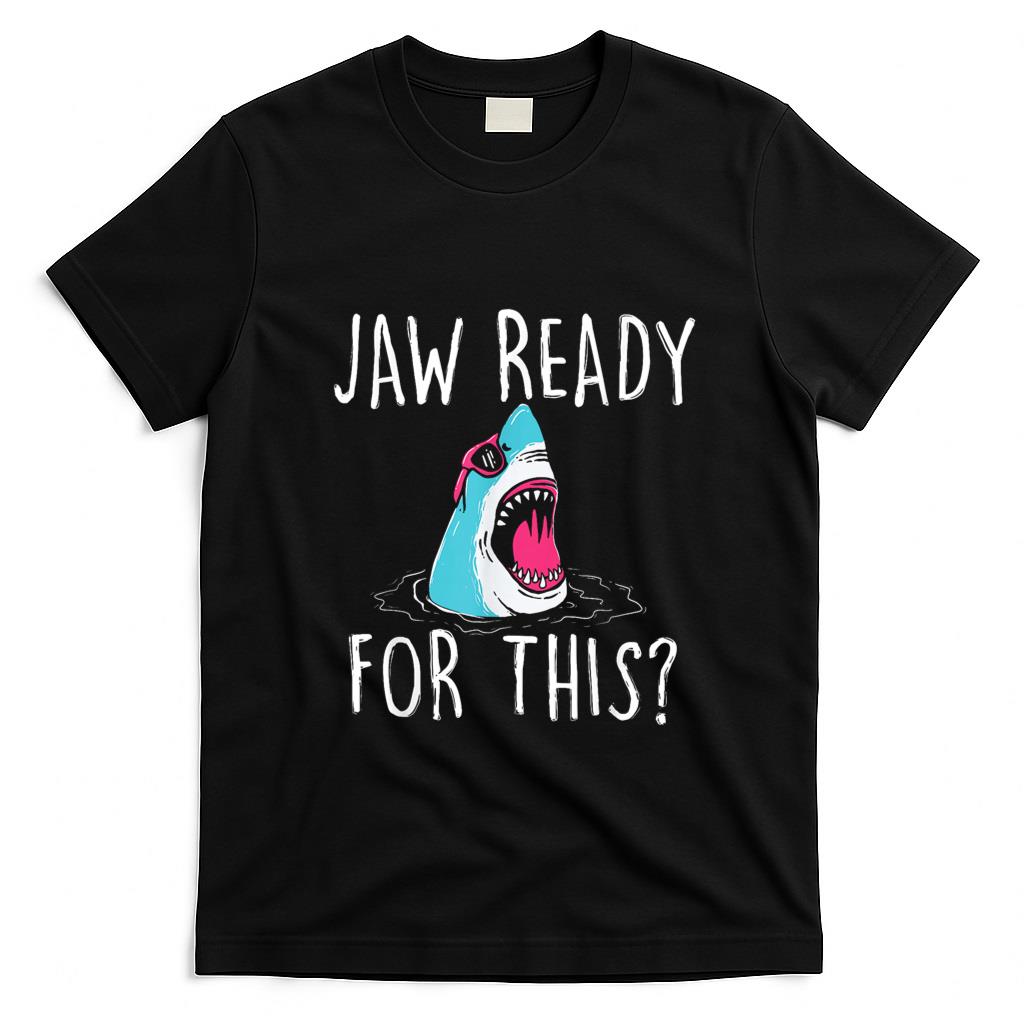 Funny Tees - Jaw Ready For This - Funny Shark Lover Ocean Wildlife T-Shirt