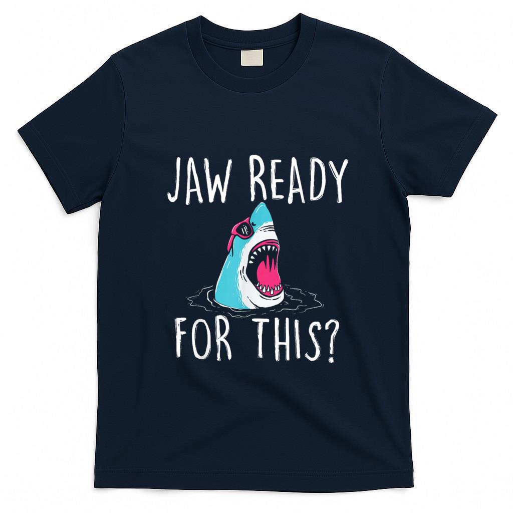 Funny Tees - Jaw Ready For This - Funny Shark Lover Ocean Wildlife T-Shirt