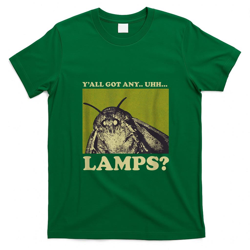 Funny Tees - Y'all got any Lamps Moth Meme Lamp Shirt for Men Women Kids T-Shirt