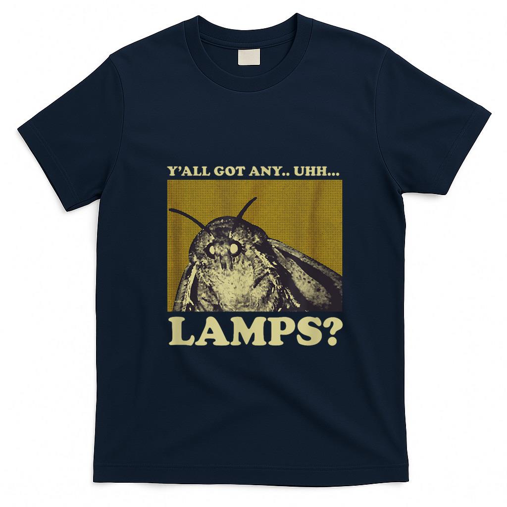 Funny Tees - Y'all got any Lamps Moth Meme Lamp Shirt for Men Women Kids T-Shirt