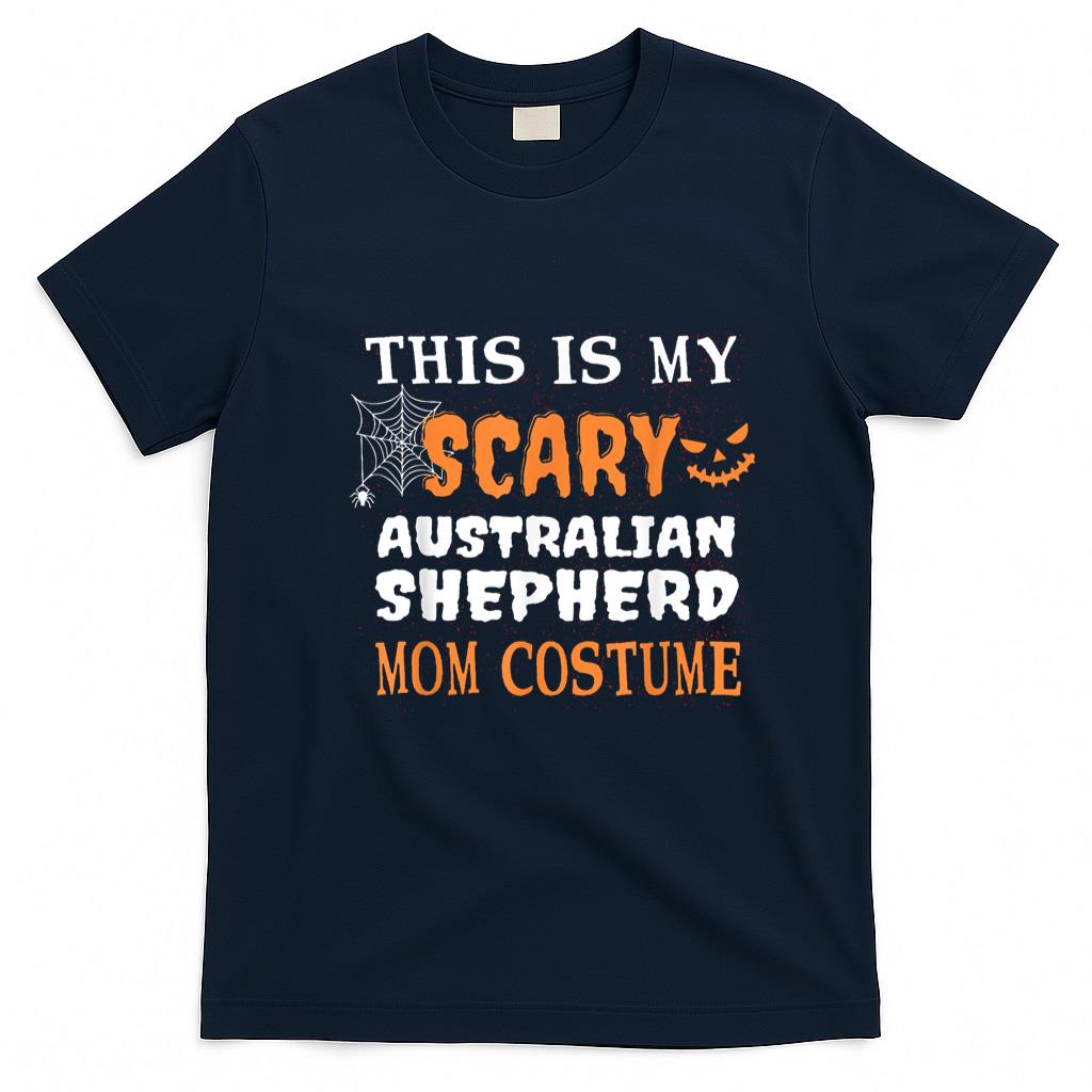 Pet Mom Halloween Shirt - Scary Australian Shepherd Mom Costume Dog Lover Halloween T-Shirt