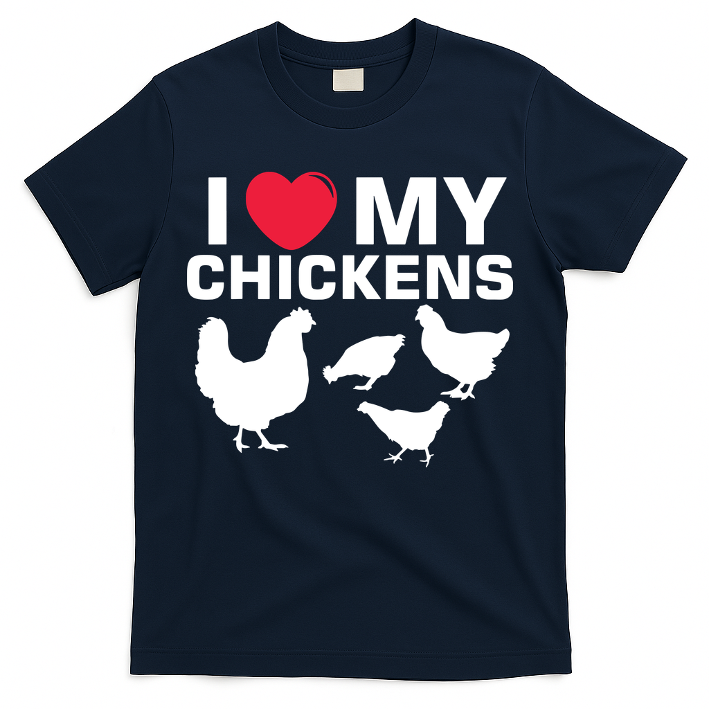 I Love My Chickens Chicken T-Shirt