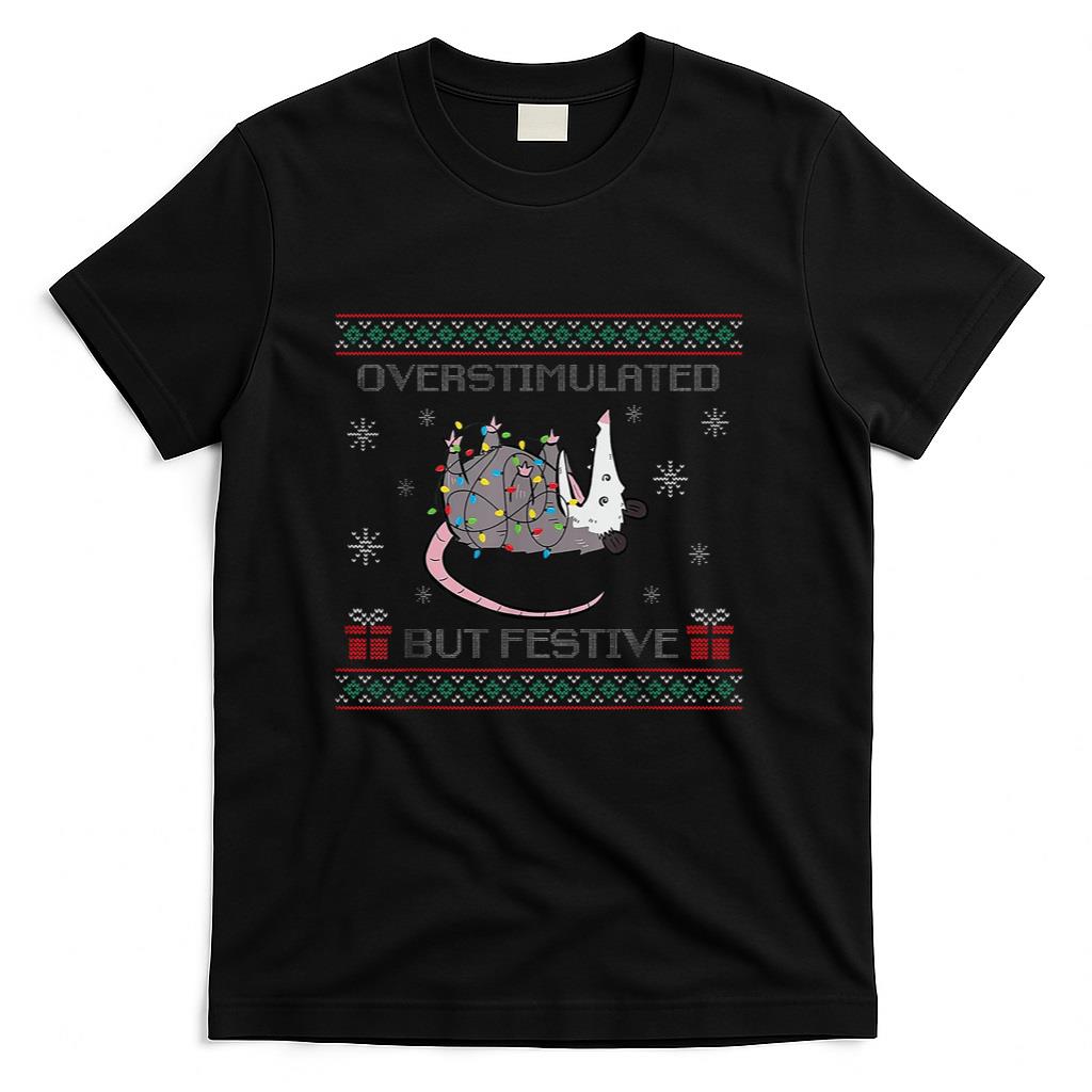 Overstimulated But Festive Opossum Ugly Sweater Christmas T-Shirt