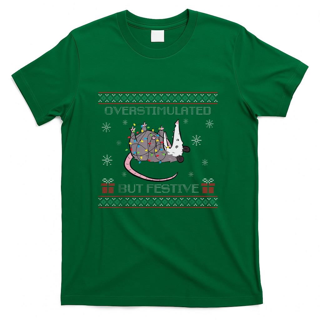 Overstimulated But Festive Opossum Ugly Sweater Christmas T-Shirt