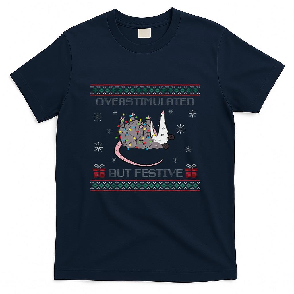 Overstimulated But Festive Opossum Ugly Sweater Christmas T-Shirt