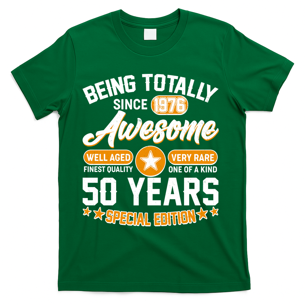 50th Birthday Being Totally Awesome Since 1976 Special Edition  T-Shirt - Green