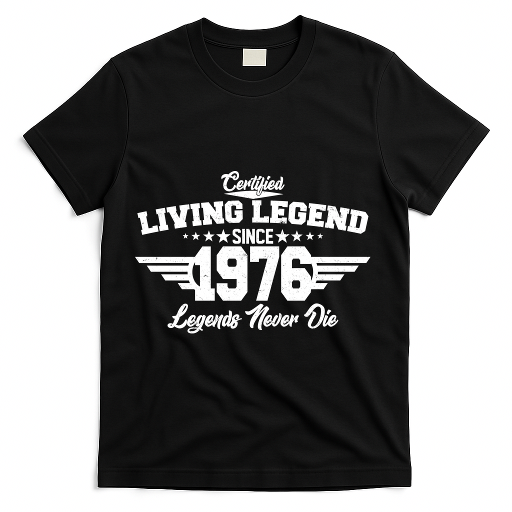 50th Birthday Certified Living Legend Since 1976 Legends Never Die T-Shirt - Black