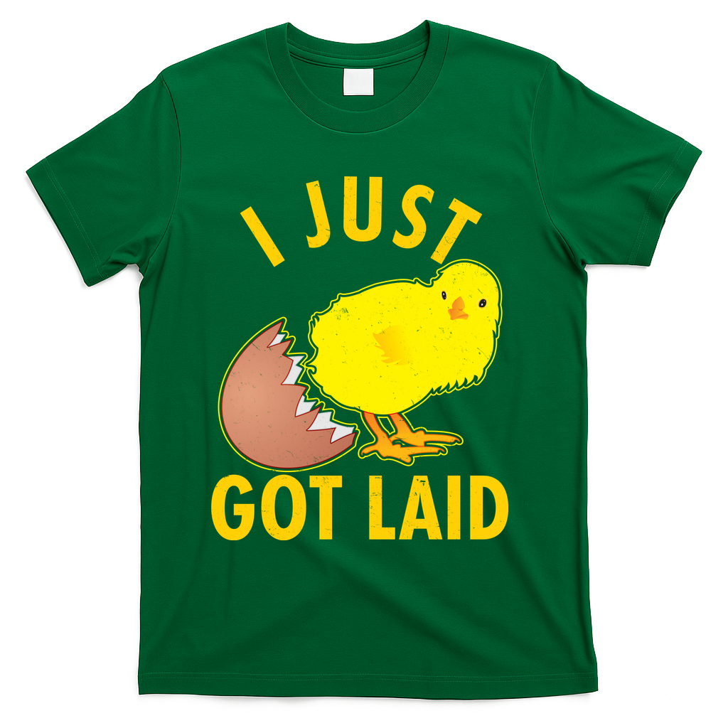 Funny I Just Got Laid T-Shirt