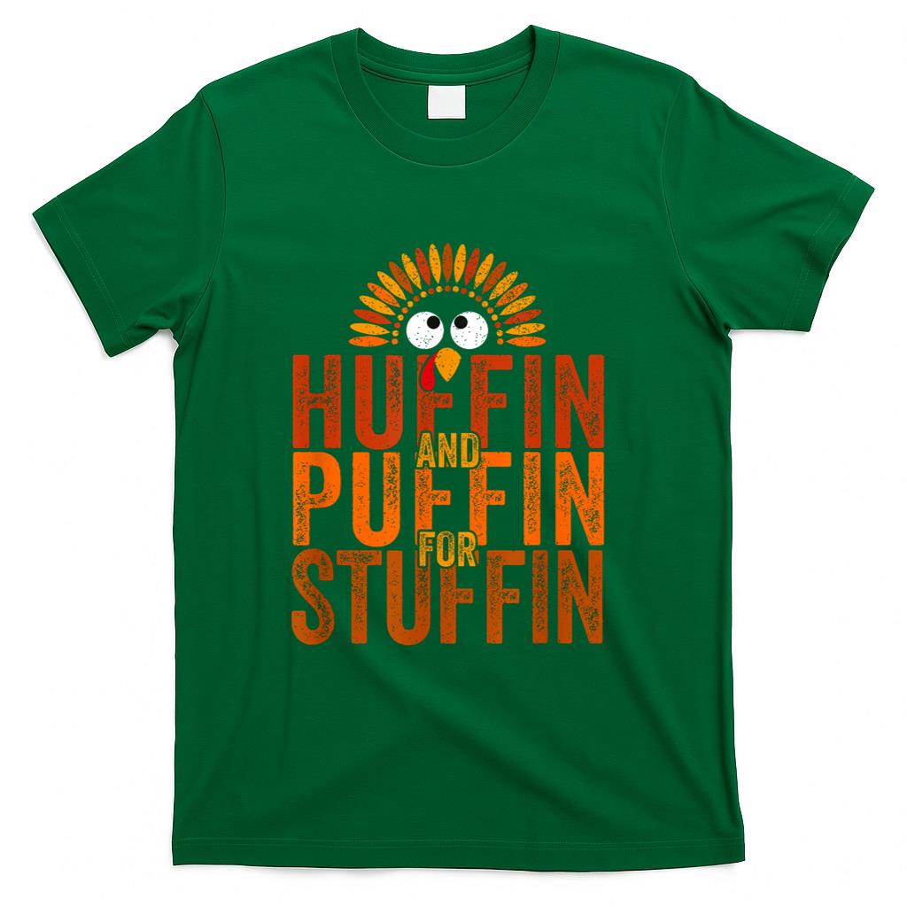 Thanksgiving Run Turkey Trot - Huffin and Puffin for Stuffin T-Shirt