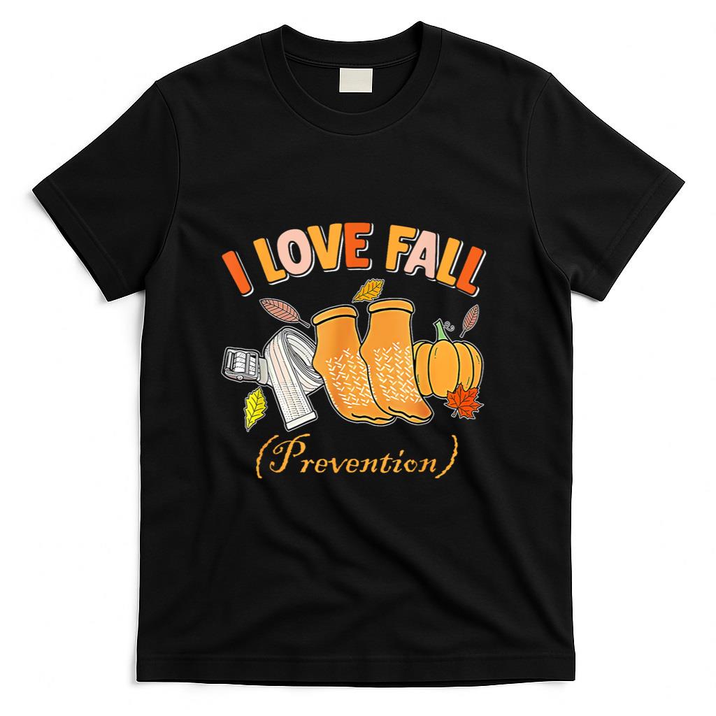 PT Nurse Fall I Love Fall Prevention Fall Physical Therapy T-Shirt